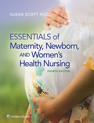 Essentials of Maternity Newborn and Women's Health Nursing fourth edition