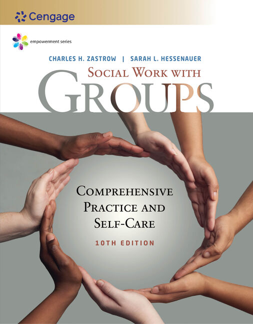 Empowerment Series: Social Work with Groups: Comprehensive Practice and Self-Care 10th Edition